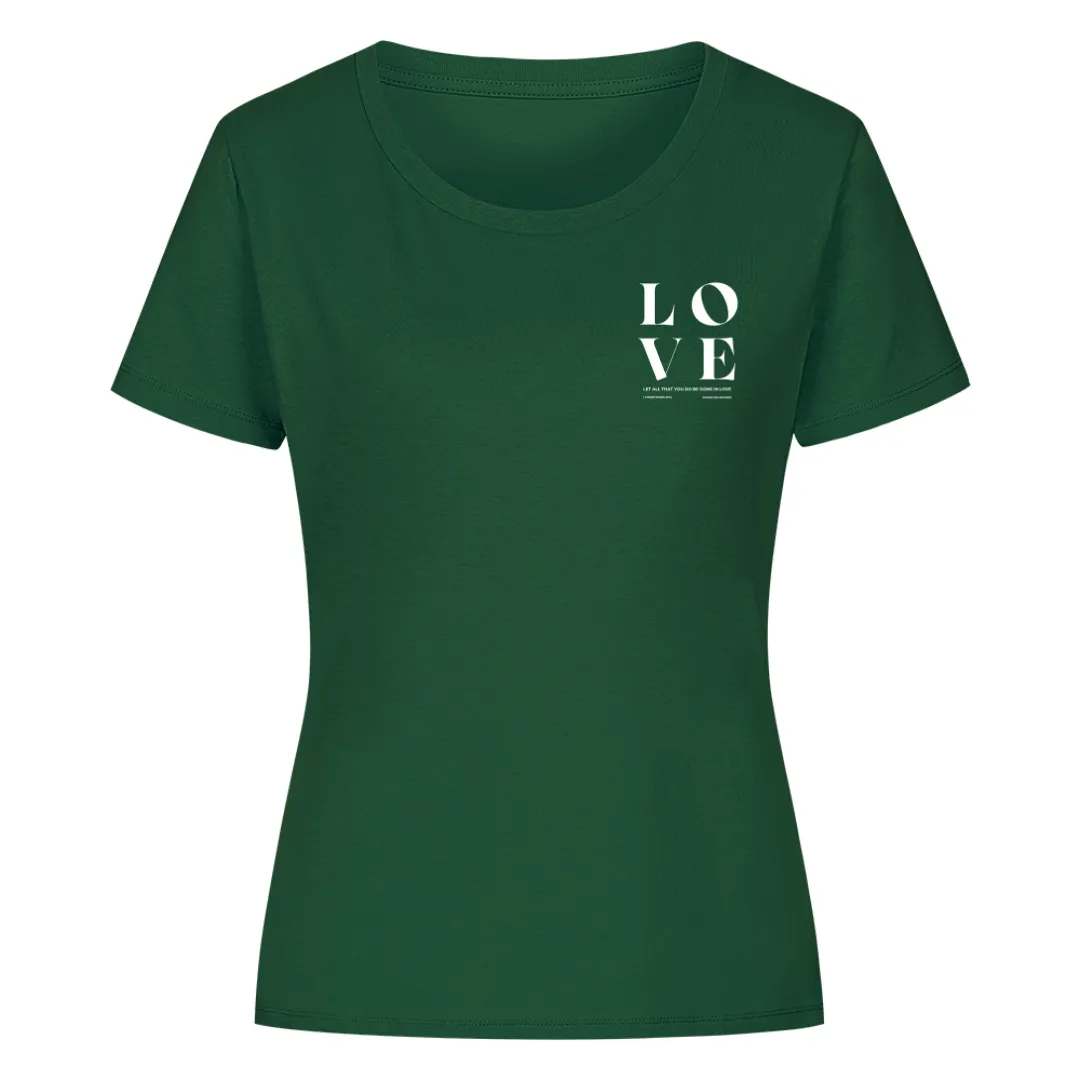 Aktion: LOVE Alles geschehe in Liebe Frauen Shirt