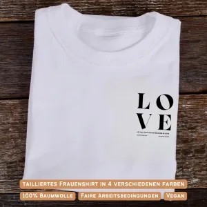 Aktion: LOVE Alles geschehe in Liebe Frauen Shirt
