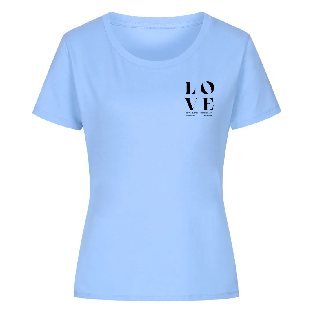 Aktion: LOVE Alles geschehe in Liebe Frauen Shirt