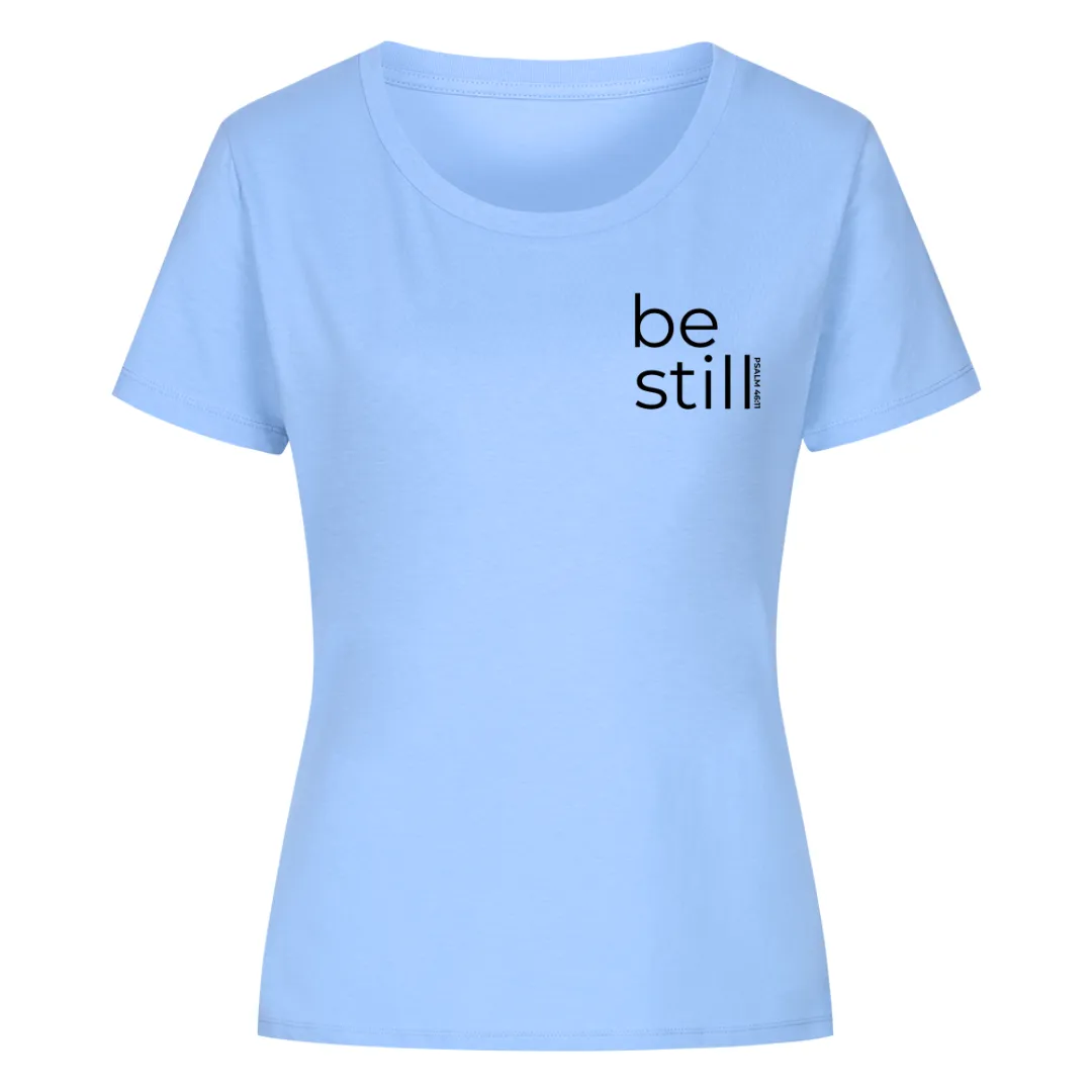 Be still Frauen Shirt