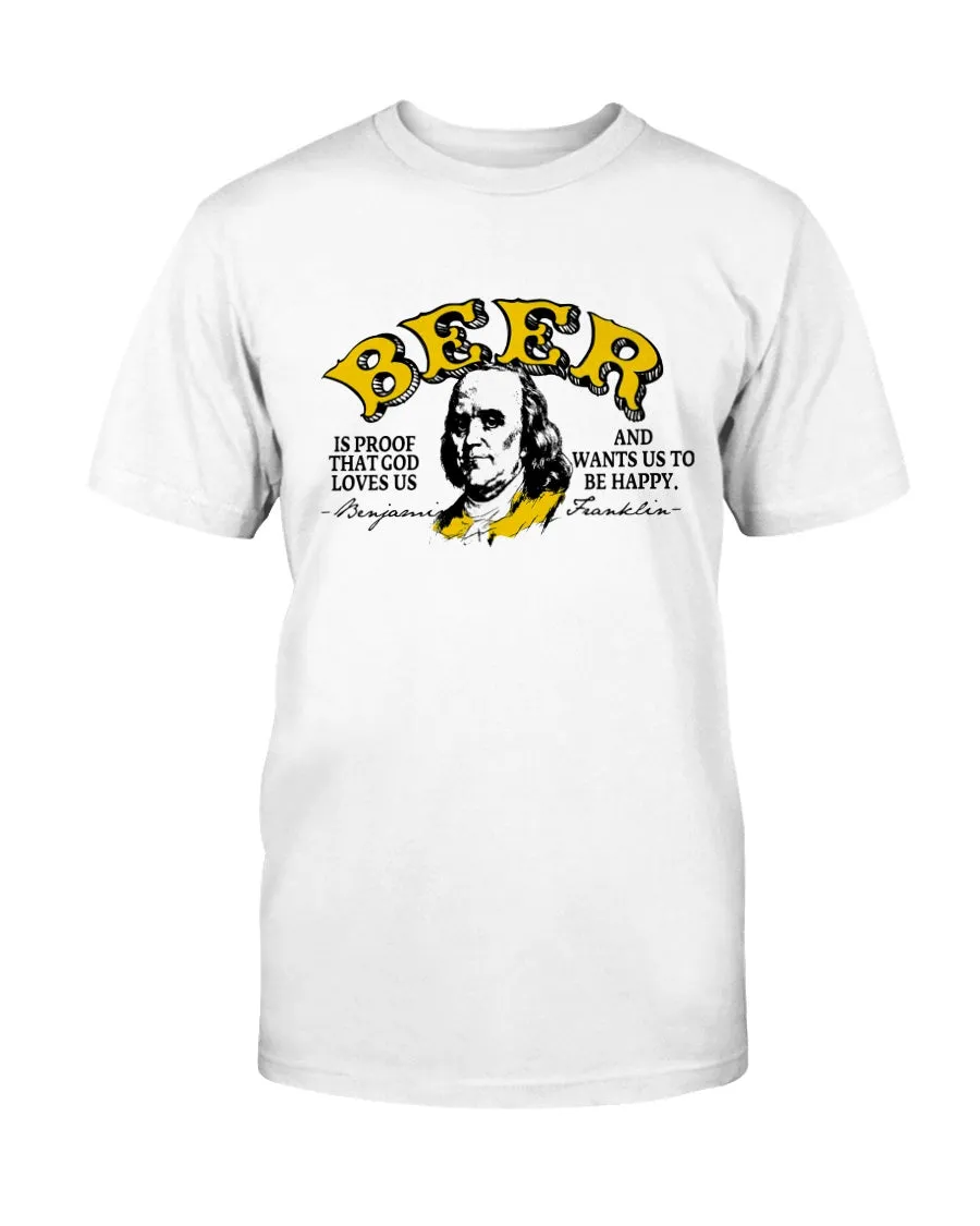 Beer Is Proof That God Loves Us Unisex T-Shirt