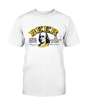 Beer Is Proof That God Loves Us Unisex T-Shirt
