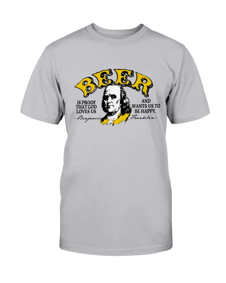 Beer Is Proof That God Loves Us Unisex T-Shirt