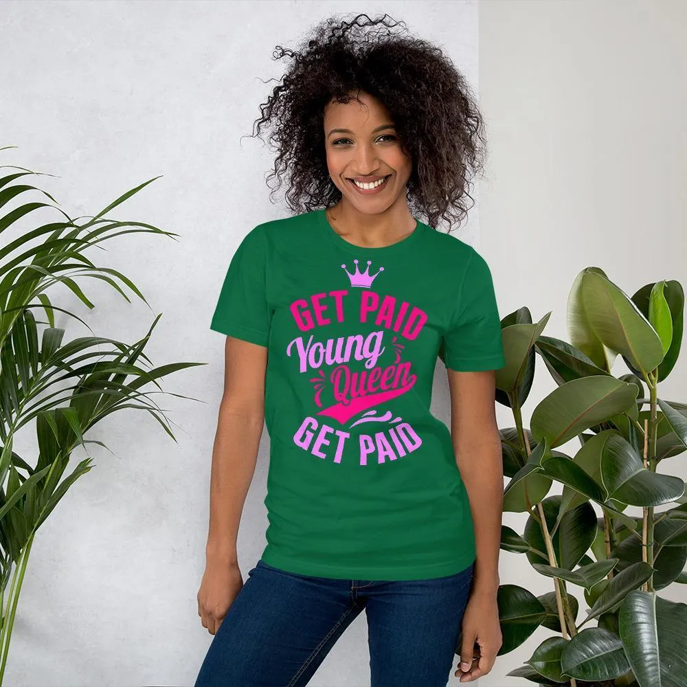 Get Paid Young Queen Get Paid Short-Sleeve Unisex T-Shirt
