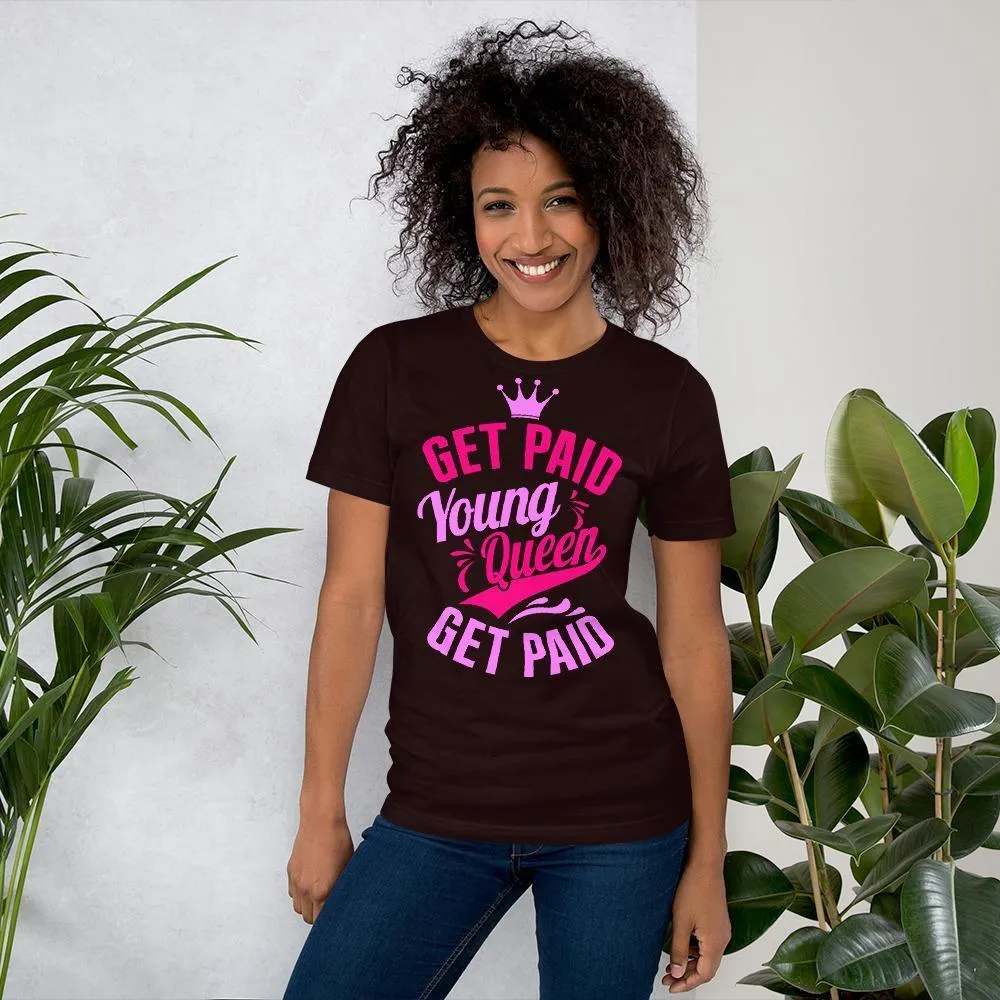 Get Paid Young Queen Get Paid Short-Sleeve Unisex T-Shirt