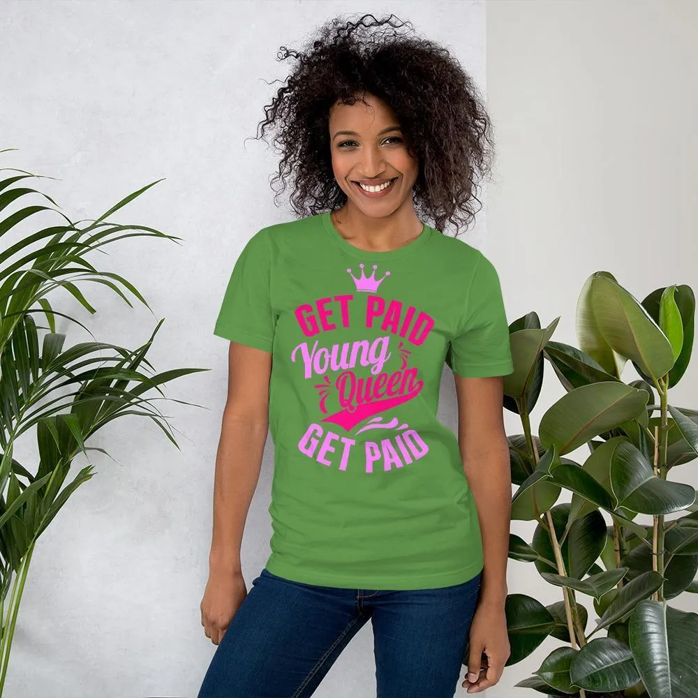 Get Paid Young Queen Get Paid Short-Sleeve Unisex T-Shirt