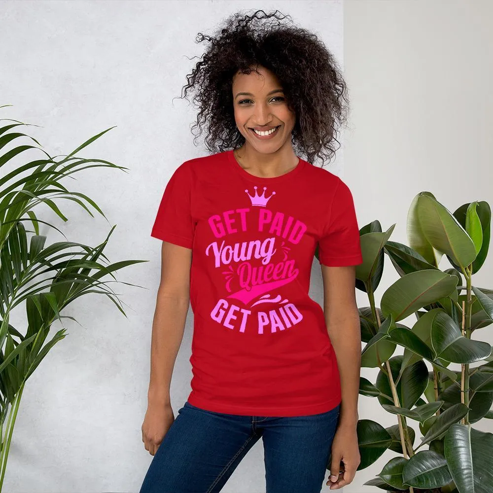 Get Paid Young Queen Get Paid Short-Sleeve Unisex T-Shirt