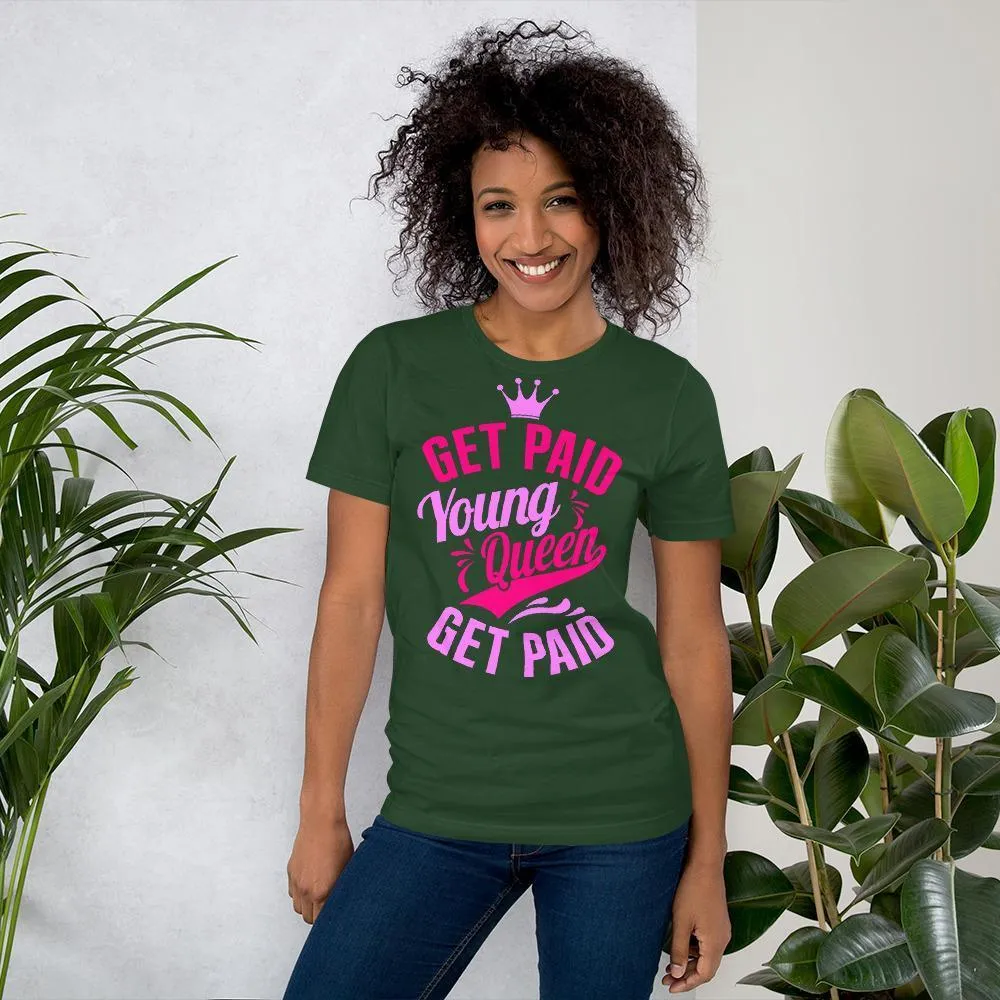 Get Paid Young Queen Get Paid Short-Sleeve Unisex T-Shirt