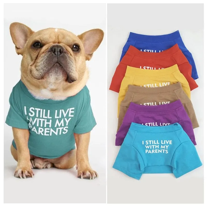''I Still live With My Parents'' - Printed Dog T-Shirt