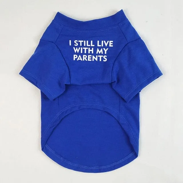 ''I Still live With My Parents'' - Printed Dog T-Shirt