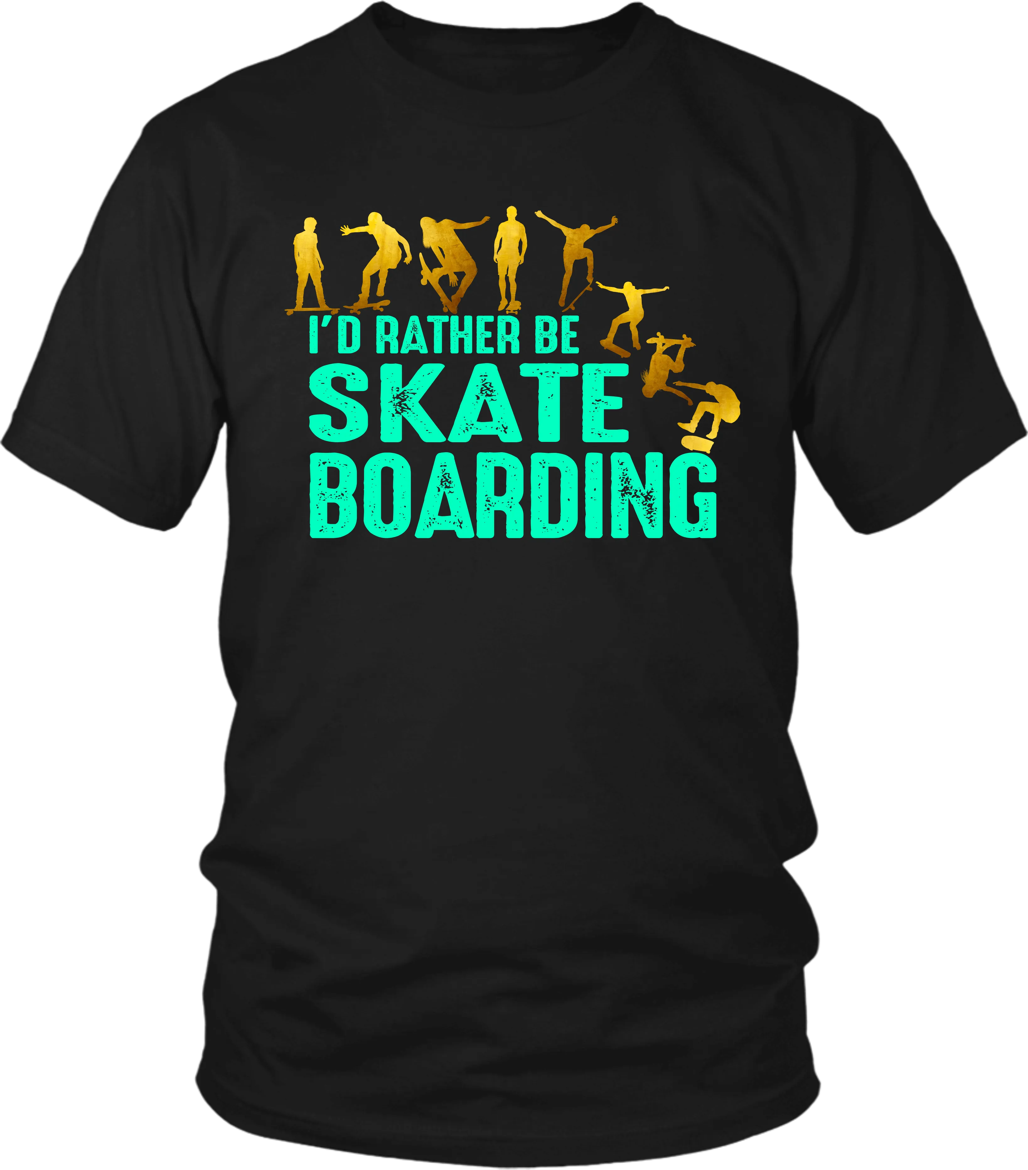 I'd Rather Be Skate Boarding - Skaters Favorite Tee